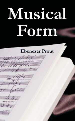 Musical Form de Ebenezer Prout