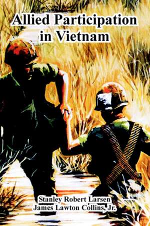 Allied Participation in Vietnam de Stanley Robert Larsen