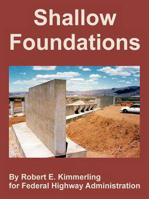 Shallow Foundations de Robert E. Kimmerling