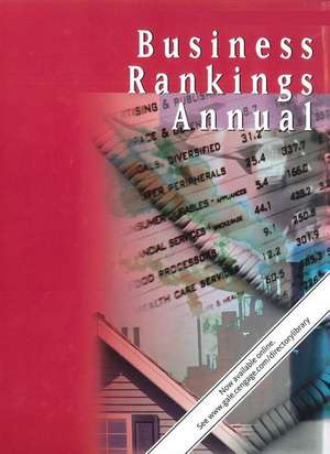 Business Rankings Annual: List of Companies, Products, Services, and Activities Compiled from a Variety of Publisherd Sources de Gale