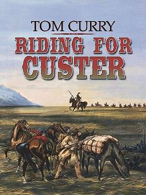 Riding for Custer de Tom Curry