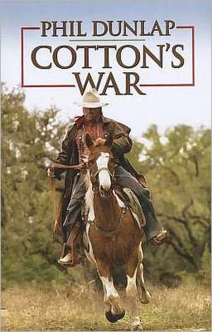 Cotton's War de Phil Dunlap