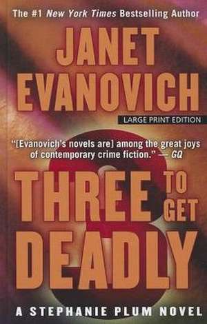 Three to Get Deadly de Janet Evanovich