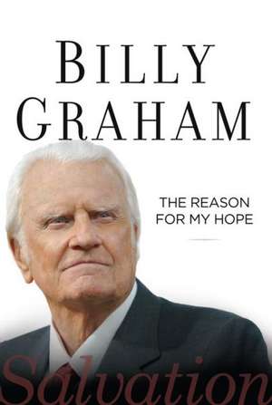 The Reason for My Hope: Salvation de Billy Graham