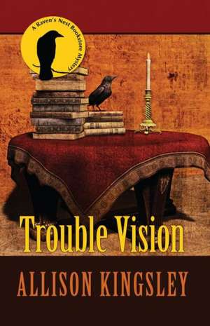 Trouble Vision de Allison Kingsley