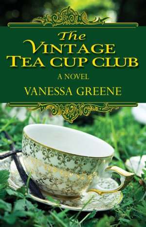 The Vintage Teacup Club de Vanessa Greene