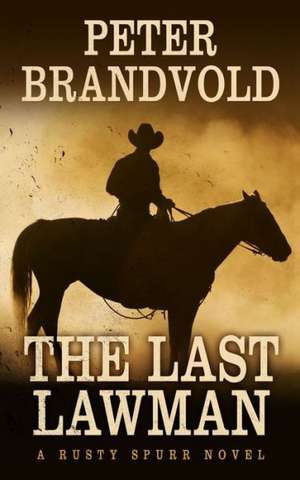 The Last Lawman de Peter Brandvold