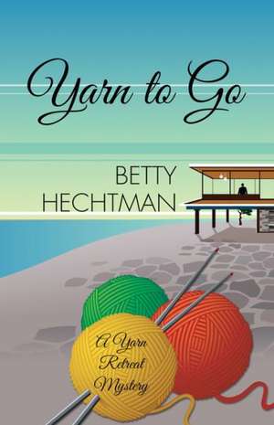 Yarn to Go de Betty Hechtman