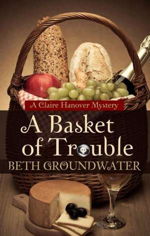 A Basket of Trouble de Beth Groundwater