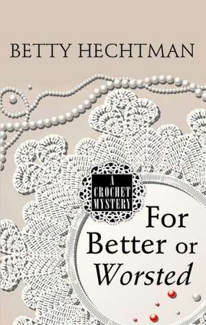 For Better or Worsted de Betty Hechtman