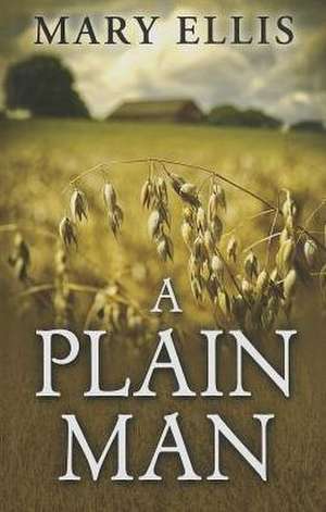 A Plain Man de Mary Ellis