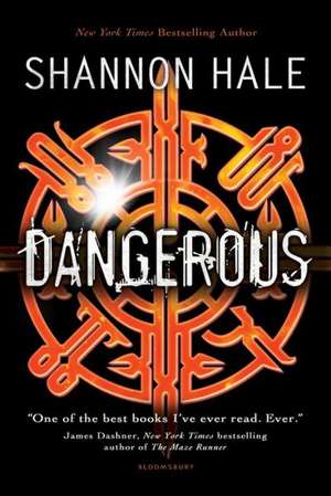 Dangerous de Shannon Hale