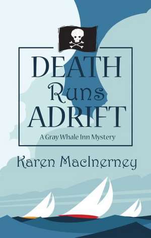 Death Runs Adrift de Karen MacInerney