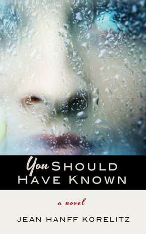 You Should Have Known de Jean Hanff Korelitz