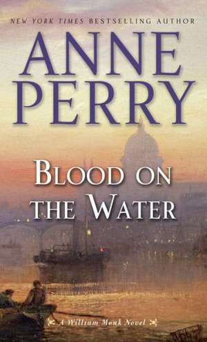 Blood on the Water de Anne Perry