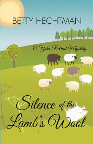 Silence of the Lamb's Wool de Betty Hechtman