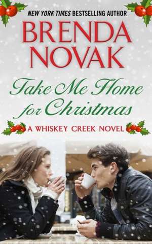 Take Me Home for Christmas de Brenda Novak