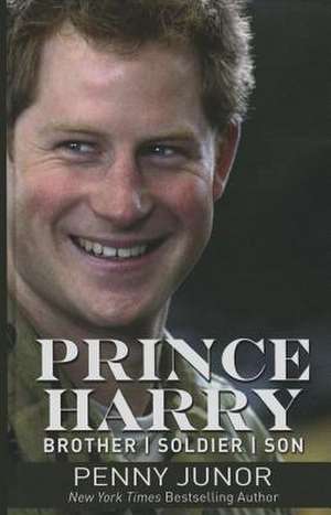 Prince Harry: Brother, Soldier, Son de Penny Junor