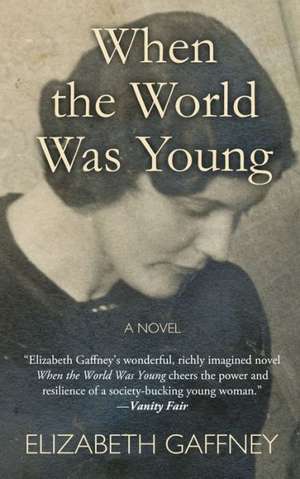 When the World Was Young de Elizabeth Gaffney