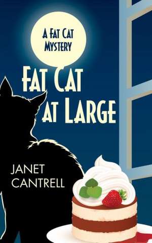 Fat Cat at Large de Janet Cantrell