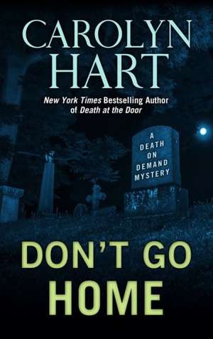 Don't Go Home de Carolyn Hart