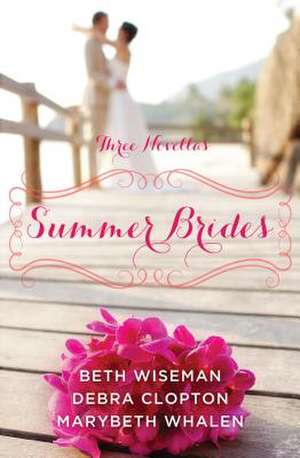 Summer Brides: Three Novella de Marybeth Whalen