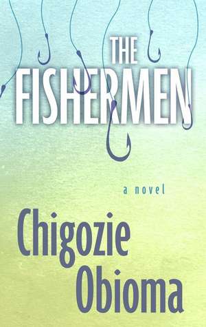 The Fishermen de Chigozie Obioma