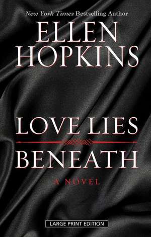 Love Lies Beneath de Ellen Hopkins