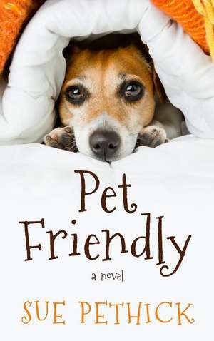 Pet Friendly de Sue Pethick