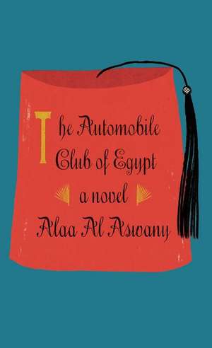 The Automobile Club of Egypt de Alaa Al Aswany