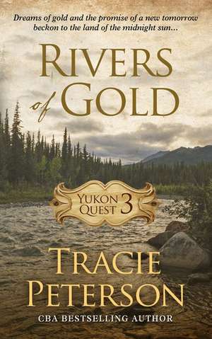 Rivers of Gold de Tracie Peterson