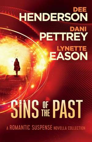 Sins of the Past: A Romantic Suspense Novella Collection de Dee Henderson