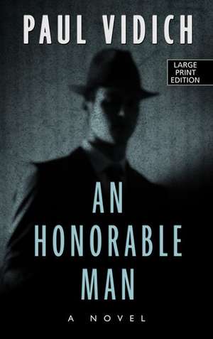 An Honorable Man de Paul Vidich