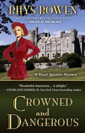 Crowned and Dangerous de Rhys Bowen