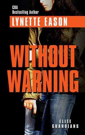 Without Warning de Lynette Eason