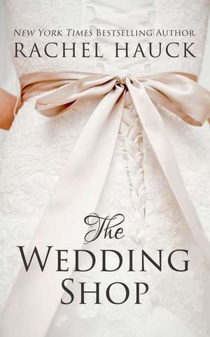 The Wedding Shop de Rachel Hauck