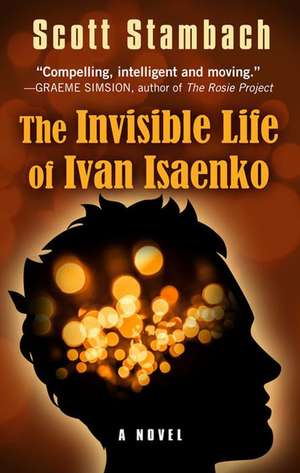 The Invisible Life of Ivan Isaenko de Scott Stambach