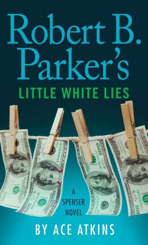 ROBERT B PARKERS LITTLE WHITE de Ace Atkins