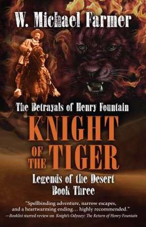 Knight of the Tiger: The Betrayals of Henry Fountain de W. Michael Farmer