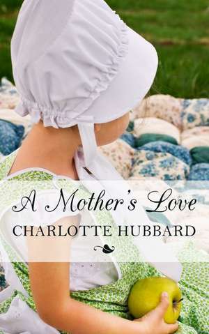 A Mother's Love de Charlotte Hubbard