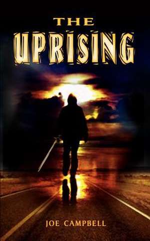 THE UPRISING de Joe Campbell