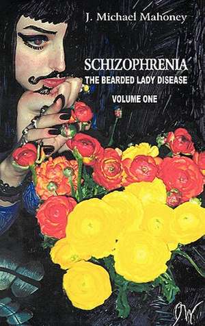 Schizophrenia de J. Michael Mahoney