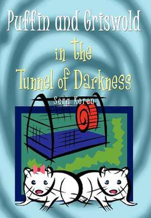 Puffin and Griswold in the Tunnel of Darkness de Serg Koren