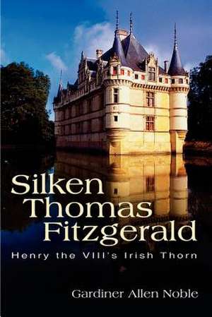 Silken Thomas Fitzgerald de Gardiner Allen Noble