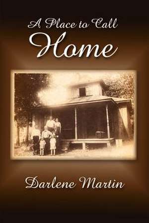 A Place to Call Home de Darlene Martin