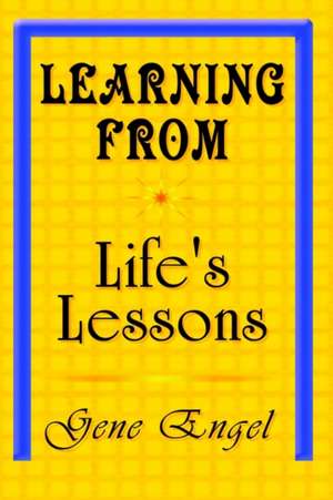 Learning from Life's Lessons de Gene Engel