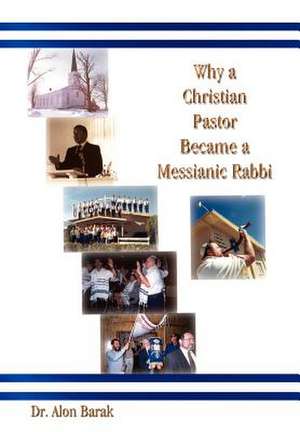 Why a Christian Pastor Became a Messianic Rabbi de Alon Barak