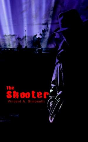 The Shooter de Vincent A. Simonelli