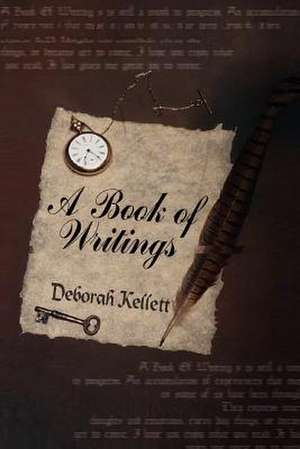 A Book of Writings de Deborah Kellett