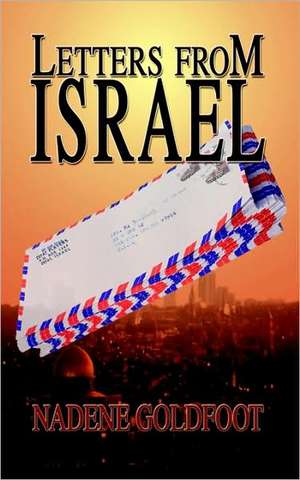 Letters From Israel de Nadene Goldfoot